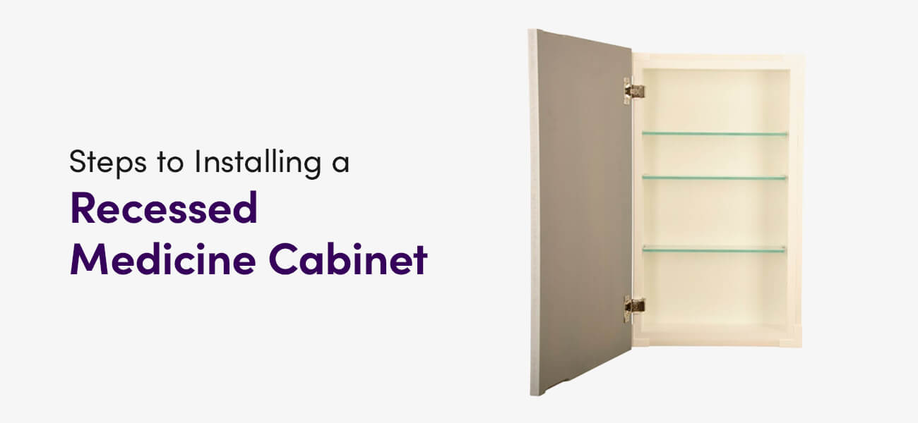 7 Steps to Installing a Recessed Medicine Cabinet