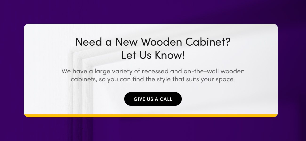 Need a New Wooden Cabinet? Let Us Know!